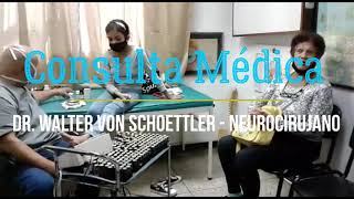 TESTIMONIO DE RECUPERACIÓN - CONSULTA MÉDICA / DR WALTER VON SCHOETTLER - NEUROCIRUJANO