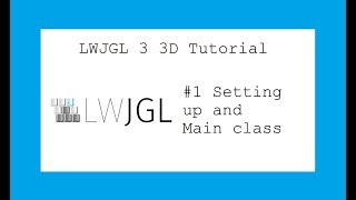 New LWJGL 3 3D Game Tutorial - #1 Setting up