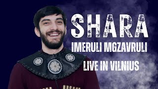 SHARA - IMERULI MGZAVRULI (Live in Vilnius)