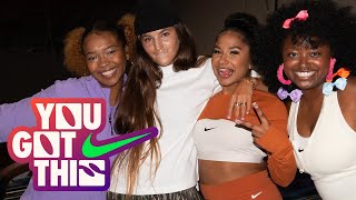 You Got This E1: Ft. Jordan Chiles, Brooklinn Khoury, Flyana Boss & Girls | Nike