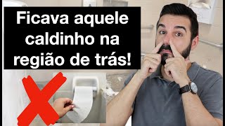 Paciente não usava papel higiênico e reclamava de coceira lá!