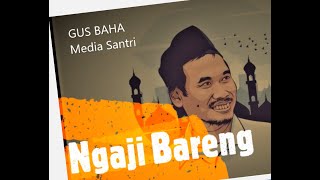 Ngaji Bareng Gus Baha