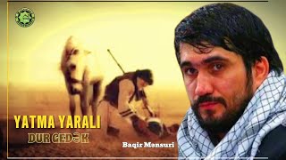 Məhəmməd Baqir Mənsuri - Yatma yaralı dur gedək. (معحعممعد بعقر معنسرإ). HD.