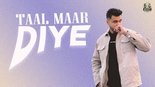 Taal Maar Diye - BigMoney x Laath Saab (Official Song)