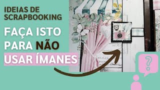 Faça isto para não usar ímanes | Ideias de scrapbooking