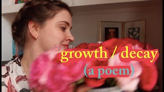 growth/decay: a poem I wrote for escapril