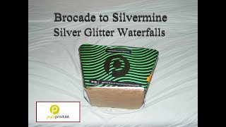 Pyroproduct Brocade to Silvermine Silver Glitter Waterfalls/ Einfach Hammer