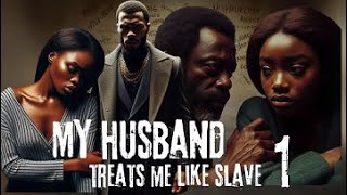 My Husband Treats Me Like Slave | Part-1 : The Tale of Love and the Hidden Strength