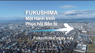 (30sec)Tiến trình tái thiết Fukushima ~ Fukushima ngày nay ~