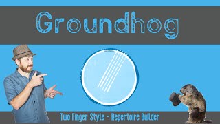 Groundhog  [Old Time 2 Finger Banjo]  TABLATURE INCLUDED