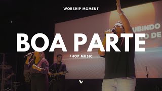 BOA PARTE - IVALES MUSIC | WORSHIP MOMENT