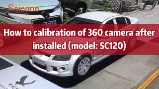 How to Calibrate the 360 Camera Images on Your Seicane Car Radio?