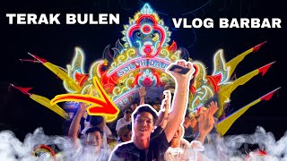 VLOG BARBAR DAUL TERAK BULEN ‼️