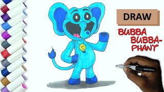 Drawing Bubba Bubbaphant !!! How To Draw Bubba Bubbaphant from Poppy Playtime