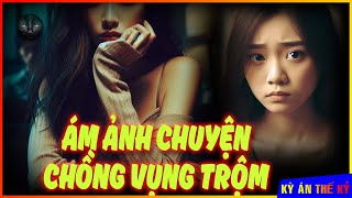 Những Chuyến Công Tác Bí Ẩn Với Phụ Nữ Lạ Của Chồng Và Bi Kịch Trong Ngôi Nhà Hạnh Phúc | Kỳ Án #568