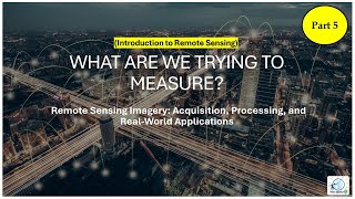 What are we trying to Measure in the Earth's Surface - Remote Sensing Tutorial | Part 5