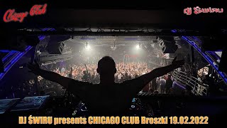 DJ ŚWIRU presents CHICAGO CLUB Broszki (19.02.2022)