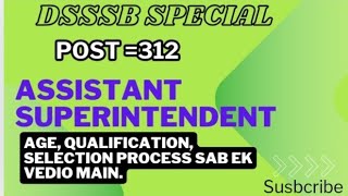 Dsssb assistant superintendent  vacancy  2024. post, age, Qualification, full process ek vedio main.