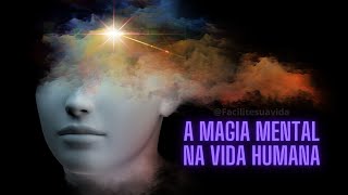 A MAGIA MENTAL NA VIDA HUMANA por William Walker Atkison