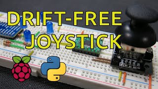 Drift-Free Joystick with Raspberry Pi (Python, gpiozero, ADS7830 ADC)