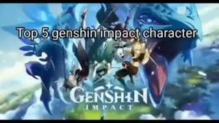 top 5 genshin impact characters (must watch)