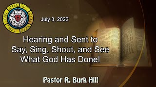 Jul 3, 2022 Sermon "Hearing ... What God Has Done"