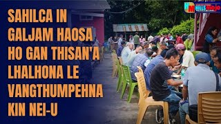 LOCAL | Gan thisan'a SAHILCA in Galjam Haosa ho Lhalhona le Vangthumpehna S. Molnom Vangkho'a Nei-U