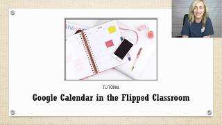 Google Calendar for the Flipped Classroom