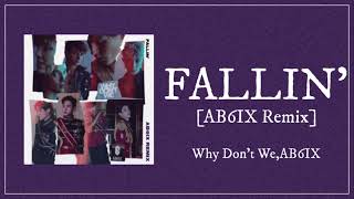 【日本語字幕/かなるび/歌詞】Fallin' (Adrenaline) [AB6IX Remix] -Why Don't We,AB6IX