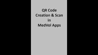 QR Code Creation & Scan in MedVol apps