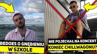 KONIEC CHILLWAGONU? ŻABSON NIE POJECHAŁ NA KONCERT! BEDOES O GNĘBIENIU W SZKOLE....