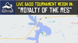 LIVE Bass Tournament Weigh In: 1st Annual "Royalty of the Res"