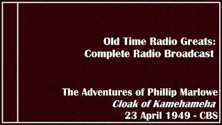 Old Time Radio Greats:  The Adventures of Philip Marlowe - Cloak of Kamehameha