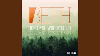 Don't You Worry Child (Charming Horses Remix)