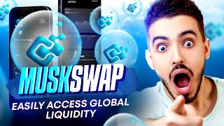 MUSKSWAP IS A PLATFORM THAT ENABLES USERS TO EASILY ACCESS GLOBAL LIQUIDITY!!