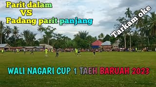 Highlight tarkam wali nagari cup 1 Taeh baruah 2023, Parit dalam vs Padang parit panjang