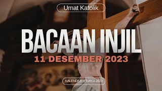 BACAAN INJIL HARI INI, SENIN 11 DESEMBER 2023-KALENDER LITURGI 2023#doa #katolikmedia #katolik