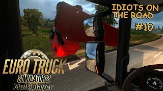 Euro Truck Simulator 2/ Idiots on the road/ Part 10