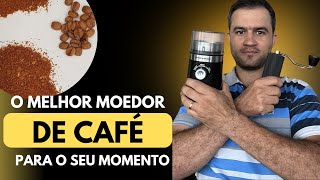 O melhor moedor de café para o seu momento