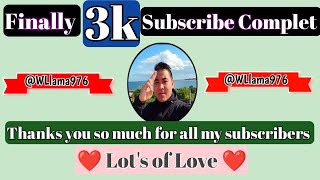 Finally 3K Subscribe Completd 😘 Thanks You So Much For Everyone (Lot's Of Love) @WLlama976