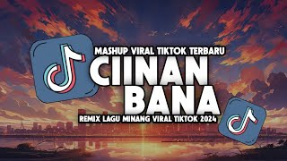 DJ CIINAN BANA FAUZANA REMIX FULL BASS VIRAL TIKTOK TERBARU 2024