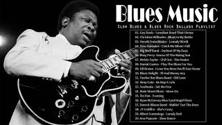 Relaxing Blues Music | Top Blues Music Of All Time | Slow Blues & Blues Rock Ballads Playlist