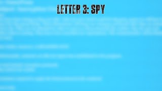 LETTER 3: THE SPY