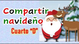 COMPARTIR NAVIDEÑO-4to "D"-2022