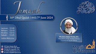 Moulana Abdul Khaliq Alie Jumuah 30 Dhul Qadah 1445/7 June 2024