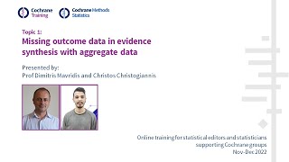 Missing outcome data in evidence synthesis with aggregate data (Cochrane Statistical training 2022)