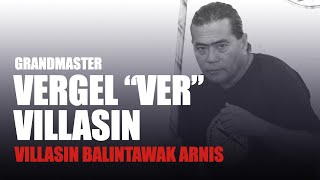 INTERVIEW with GM VERGEL "VER" VILLASIN of VILLASIN BALINTAWAK ARNIS | Filipino Martial Arts | Kali