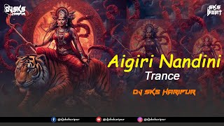 Aigiri Nandini Trance 2024 | Dj Sks Haripur I Navratri Special Songs | Jai Maa Durga | Bollywood Djs