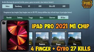 iPad Pro 2021 M1 Chip Test Game 90 FPS  PUBG 4 Finger + Gyro 27 KILLS