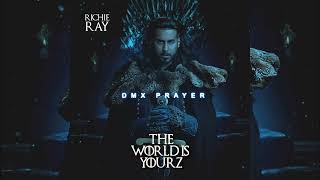 RPL TV - (DMX Prayer) | The World is Yourz | Richie Ray